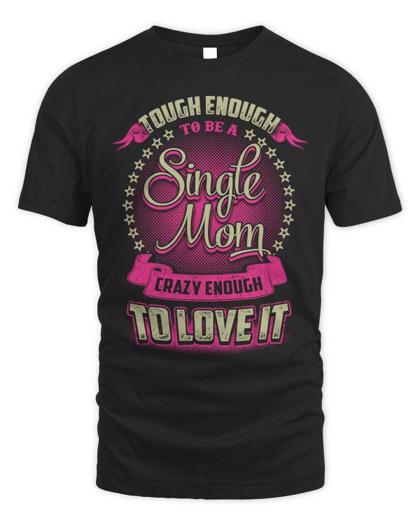 Mother Grandma SINGLE MOM LOVE TO IT 527 Mom Grandmother