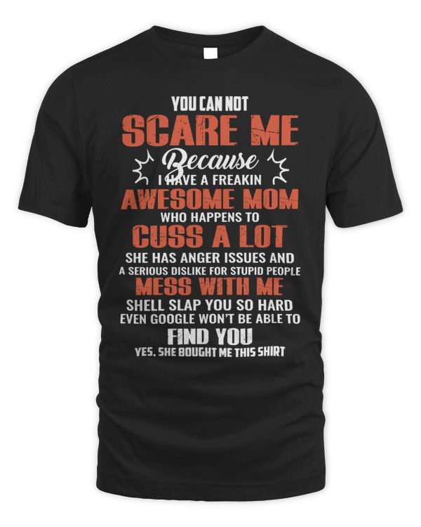 Mother Grandma You Can Not Scare Me Because I Have A Freakin Awesome Mom 79 Mom Grandmother