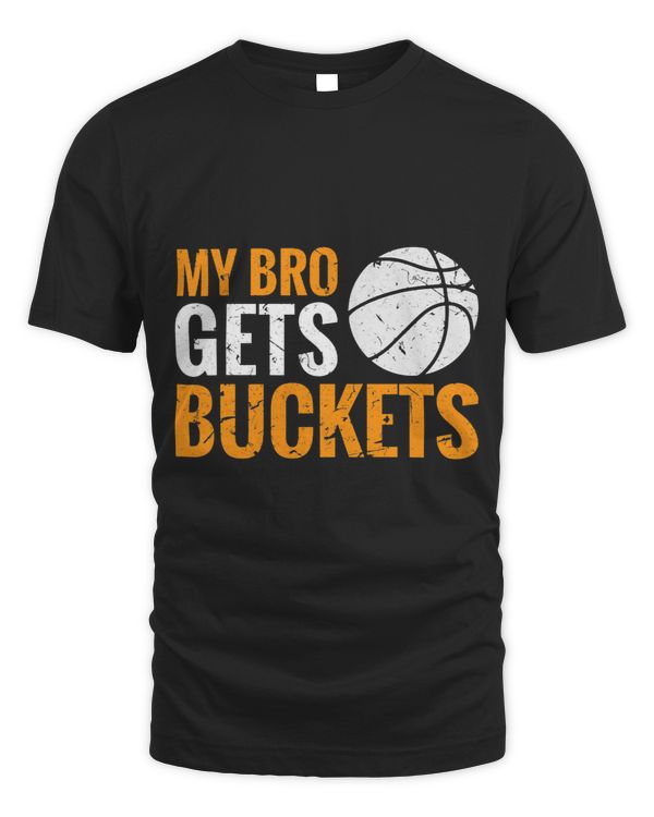 My Bro Gets Buckets Funny Basketball