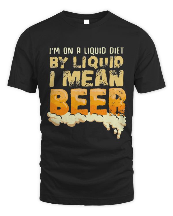 Im on a liquid diet by liquid i mean beer130