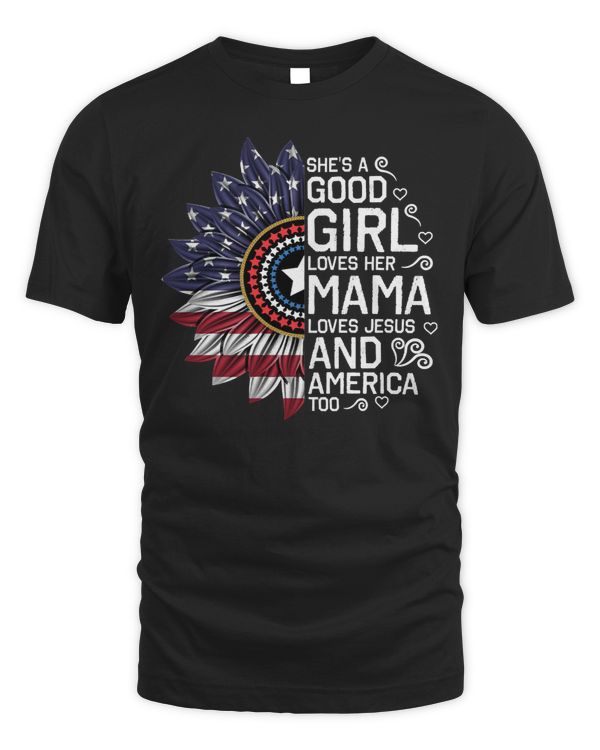 Mother Shes A Good Girl Loves Her Mama Sunflower 4th of July 165mom