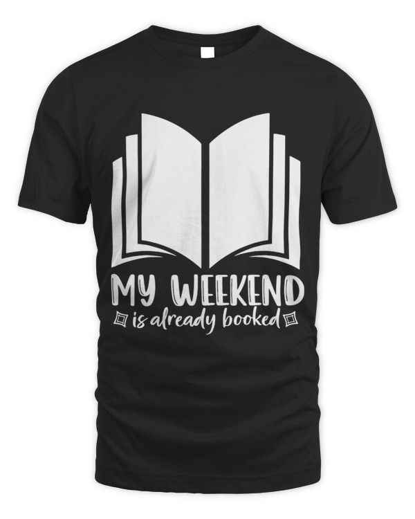 My Weekend is Already Booked Graphic Tee Funny