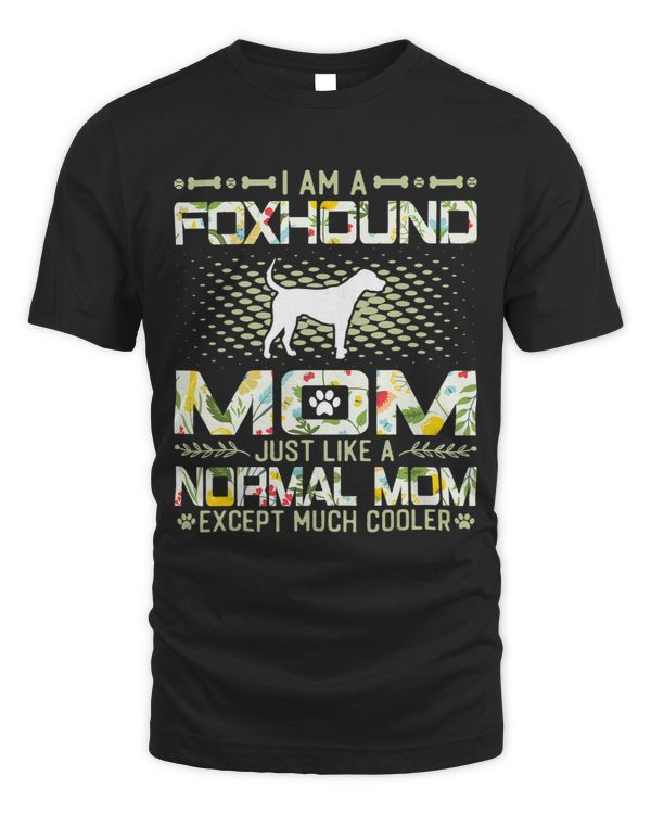 Foxhound Mom Just Like a Normal Mom Except Much Cooler