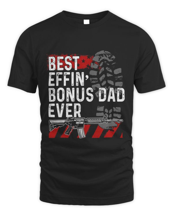 Mens Best Effin’ Bonus Dad Ever Daddy Gun Rights American Flag 2