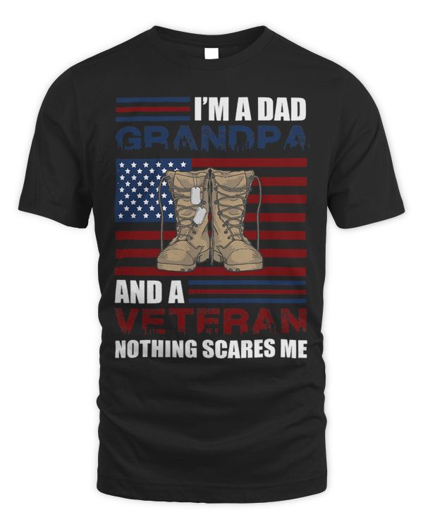 I Am Dad Grandpa And A Veteran Nothing Scares me T