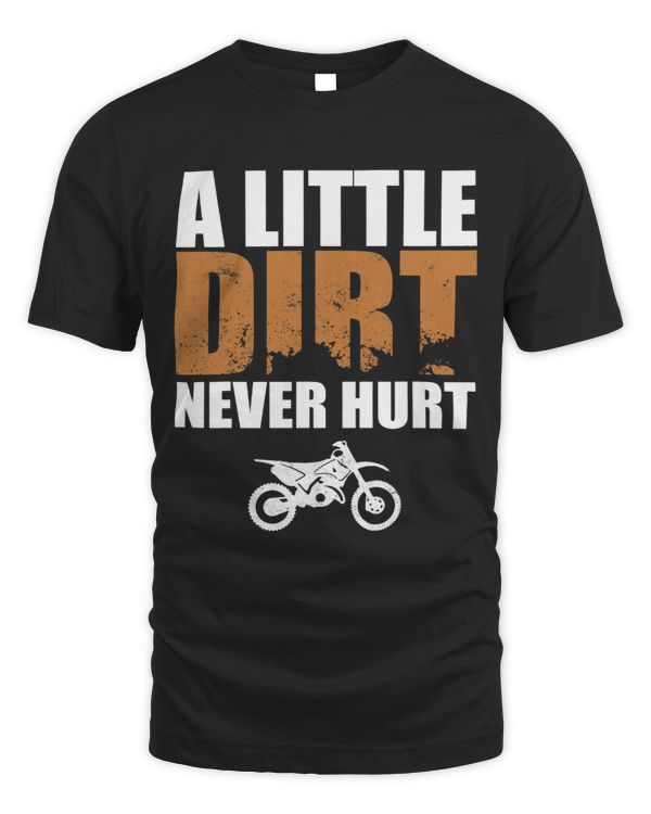 Funny A Little Dirt Never Hurt Motocross