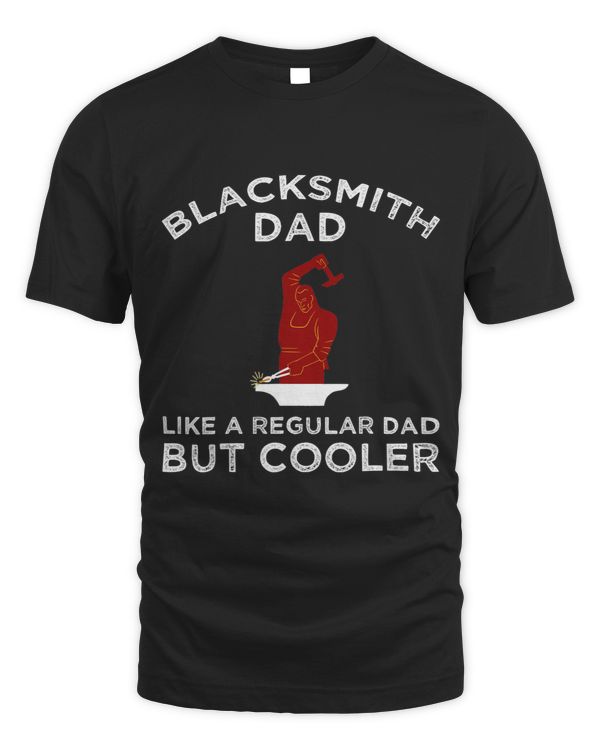 Blacksmith Dad Like A Regular Dad But Cooler Blacksmithing 3
