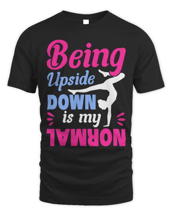 Being Upside Down Is My Normal Gymnastics 2