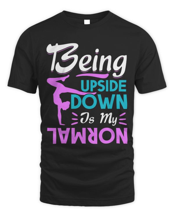 Being Upside Down Is My Normal Gymnastics 3