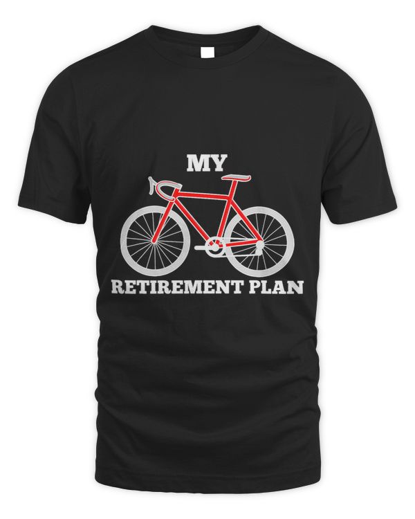 Funny My Retirement Plan Cyclist Bike Bicycle Cycling Gift