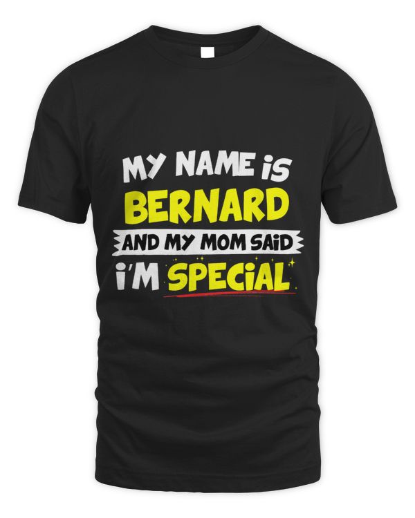 Bernard My Mom Said Im Special