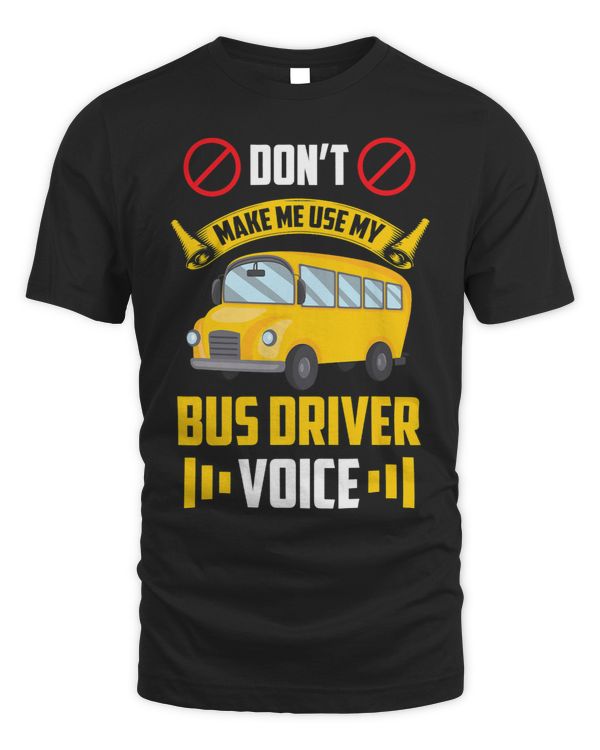 Dont Make Me Use My Bus Driver Voice Buses Busman Operator