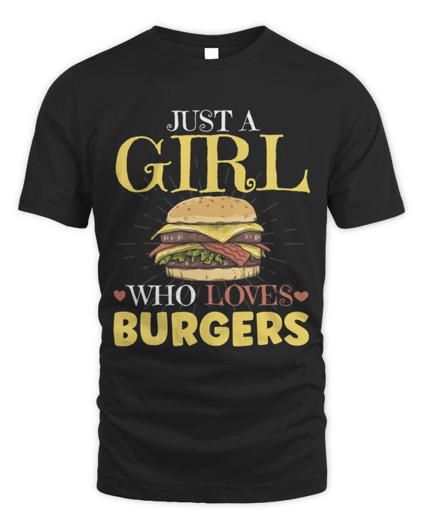 Just A Girl Who Loves Burgers