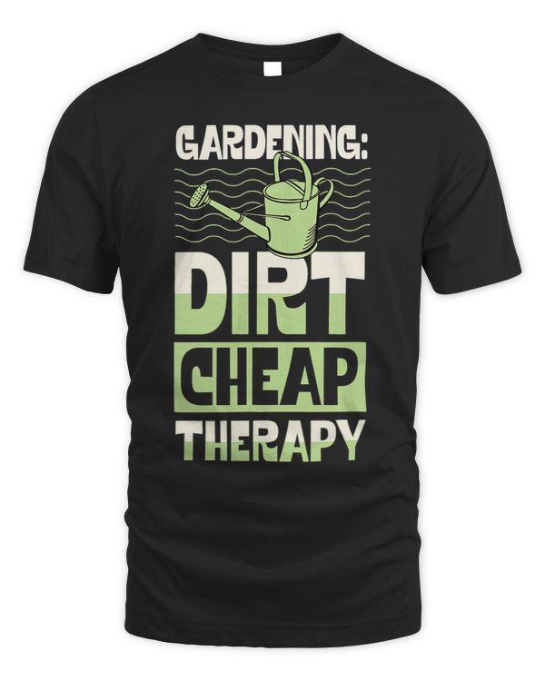 Gardening Dirty Cheap Therapy Funny Cute Earth Day Plant 2
