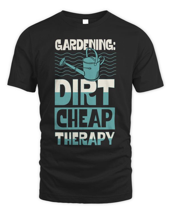 Gardening Dirty Cheap Therapy Funny Cute Earth Day Plant 3
