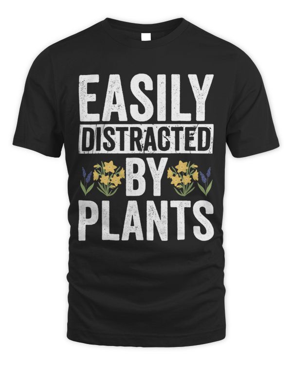 Gardening Easily Distracted By Plants Gardener Women Men 3