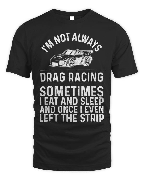 Funny Drag Racing Design For Men Women Drag Race Automobile 3