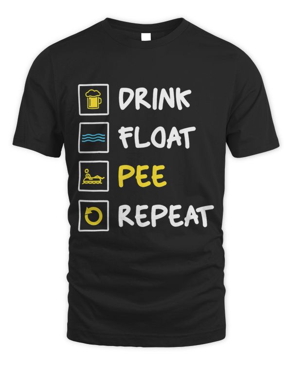 Funny Drink Float Pee Repeat Canoeing Tubing Boating