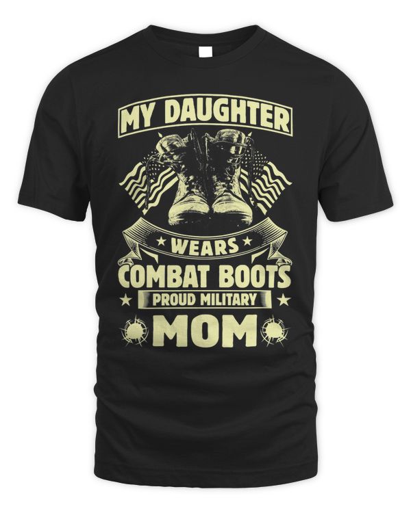 My Daughter Wears Combat Boots Proud Military Mom 92