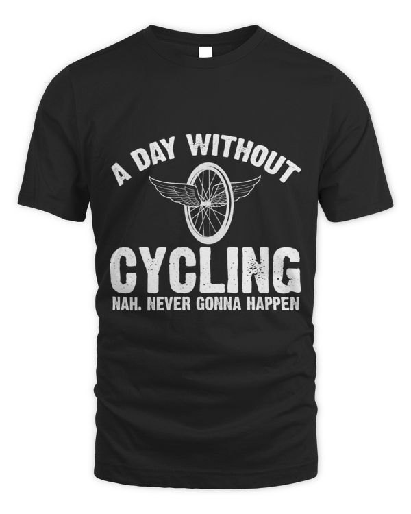 A Day Without Cycling Nah Never Gonna Happen