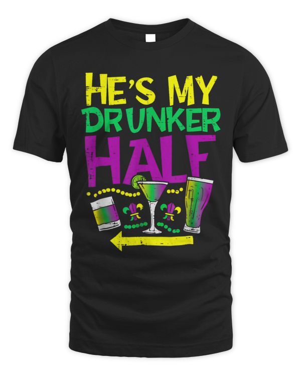 Hes My Drunker Half Matching Couple Girlfriend Mardi Gras