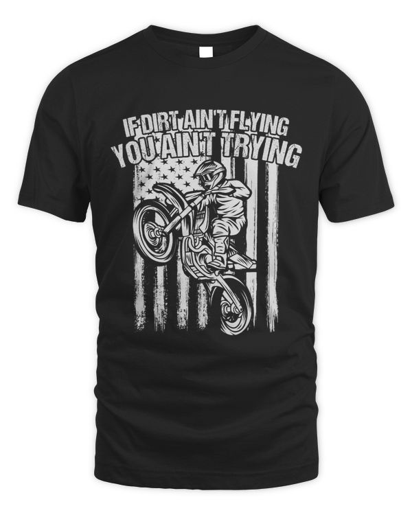 If Dirt Aint Flying You Aint Trying Shirt For Dirt Bike Kids