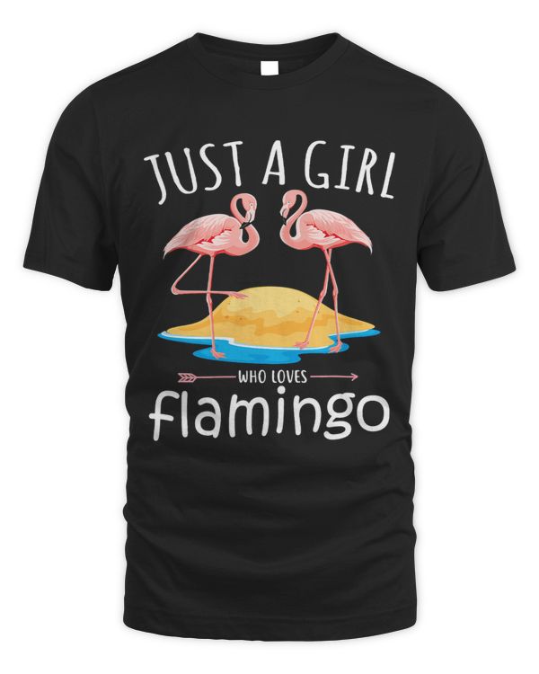 Just A Girl Who Loves Flamingos Cute Birds