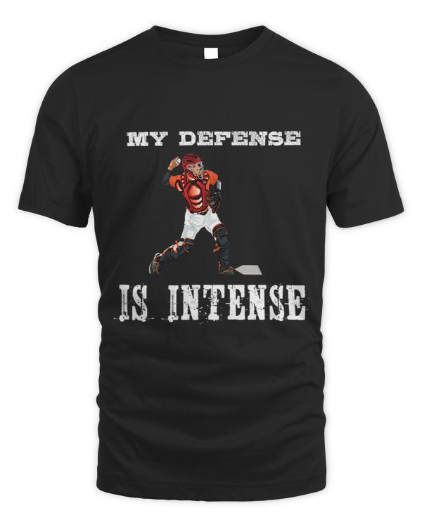 Baseball funny catcher saying My defense is intense