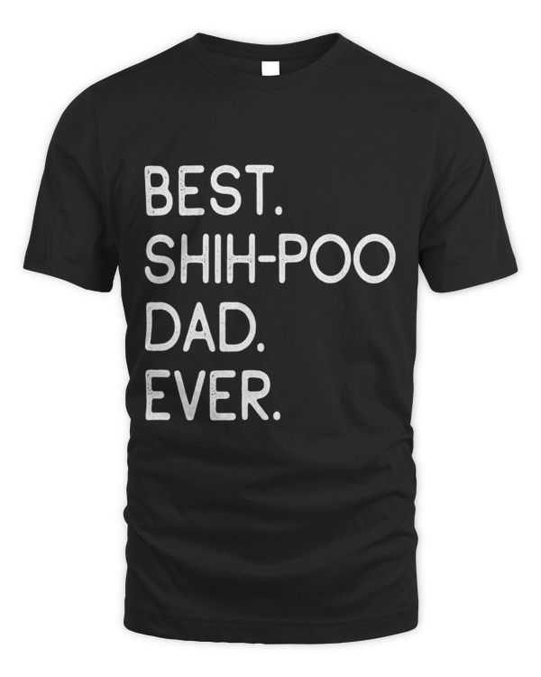 Best ShihPoo Dad Ever Shihpoo