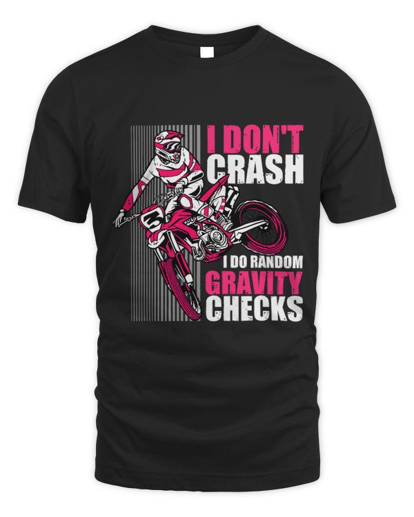 I Dont Crash I Do Random Gravity Checks Motocross Bikers 48