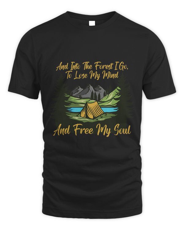 Into the Forest I Go Camping Lover Nature Lose My Minds