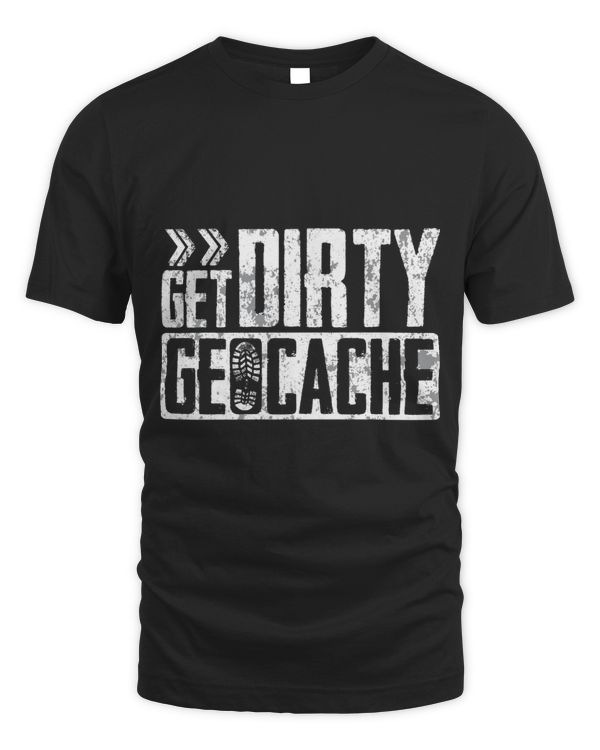 Geocache Get Dirty T Shirt 21176