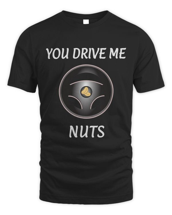 Driving Quote You Drive Me Nuts