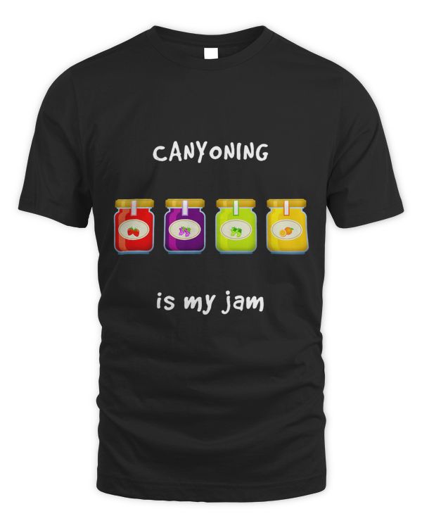 Canyoning is My Jam Favorite Hobby Funny Slang Phrase