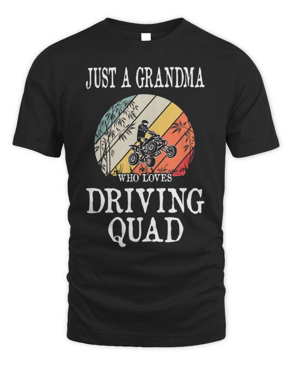 Just A Grandma Who Loves Driving Quad