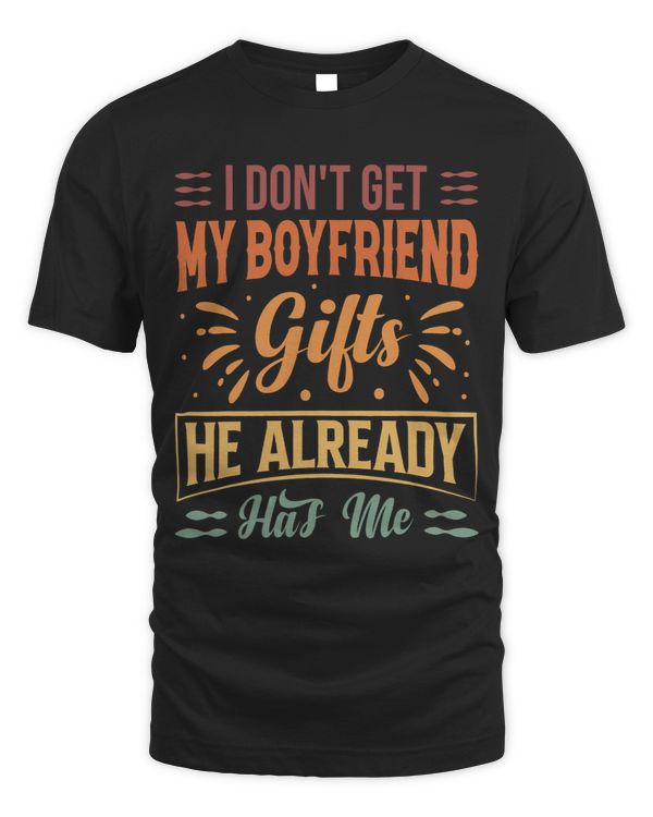 I Dont Get My Boyfriend Gifts... He Already Has Me Funny