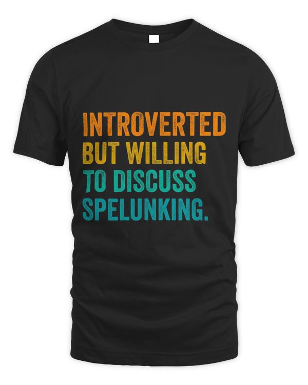 Introverted But Willing To Discuss Caving Spelology Caver 3