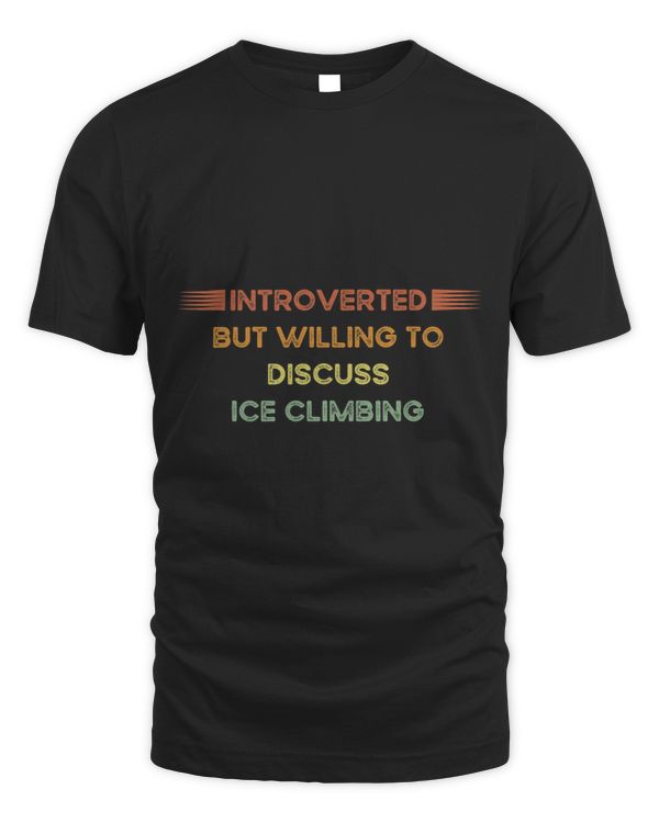 Introverted But Willing To Discuss Ice Climbing Introvert