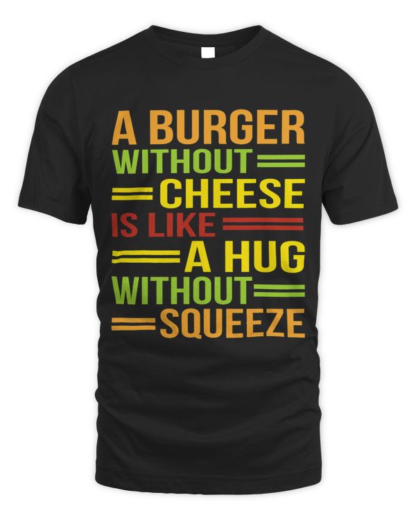 Burger Without Cheese Hamburger Cheeseburger Lover Graphic