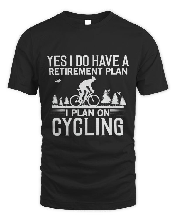 Cycle Lover Retirement Plan Funny Quote Cycling Humor