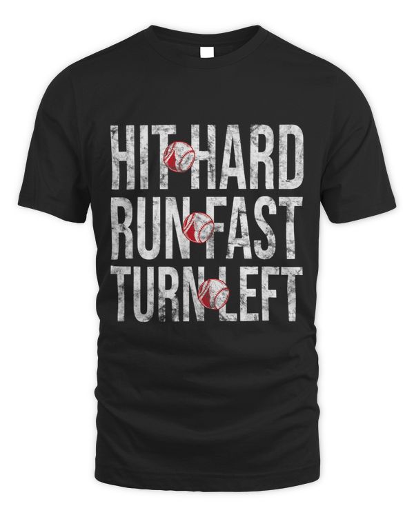 Hit Hard Run Fast Turn Left Funny Baseball