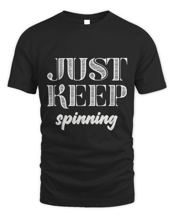 Just Keep Spinning
