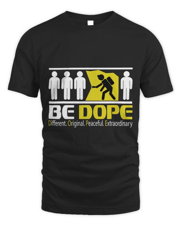Caver Be Dope Different. Original. Peacefull. Extra