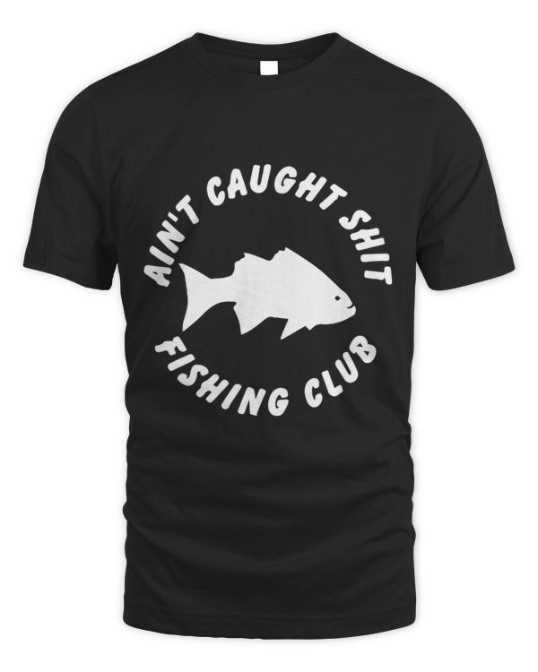 Funny Fishing shirt for Men Aint Caught Nothing Big Mouth