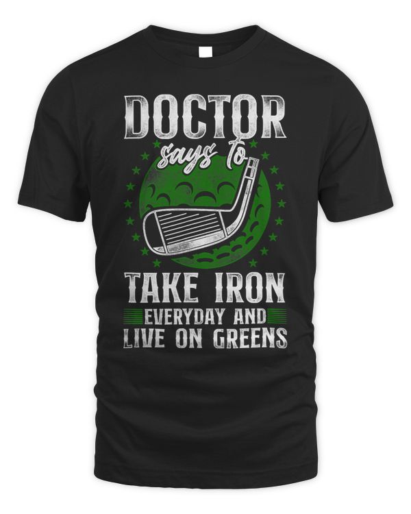 Golf Pun Vintage My Doctor Says To Take Iron Every Day And