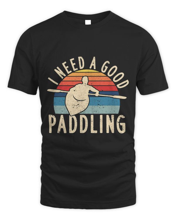 I Need A Good Paddling Kayaking River Whitewater Rafting