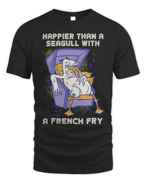 Funny Seagull Tired Happier Than A Seagull French Fries