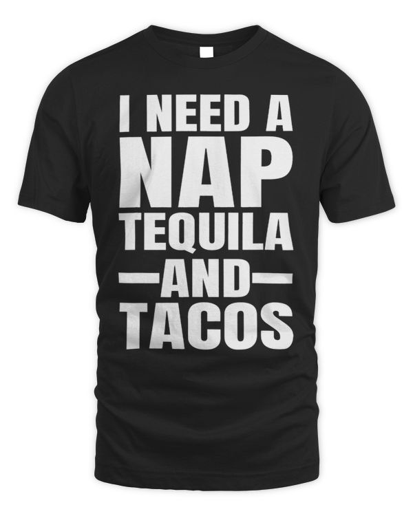 I Need Nap Tequila Tacos Lover Funny Spring Break Mayo