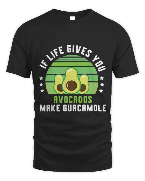 If Life Gives You Avocado Make Guacamole Funny Avocado Vega