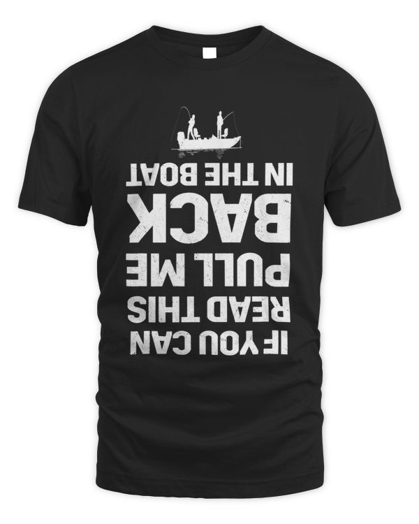 If You Can Read This Pull Me Back In The Boat funny fishing 2